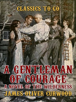 cover image of A Gentleman of Courage a Novel of the Wilderness